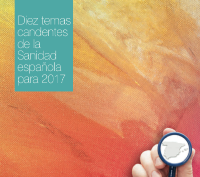 DIEZ TEMAS CANDENTES DE LA SANIDAD ESPAÑOLA PARA 2017.